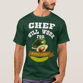 Chef kommer att arbeta för Avocado 3 T Shirt