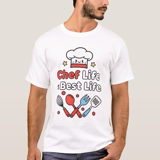 Chef Life = Best Life – Cute Kitchen Vibes T-Shirt (Framsida)