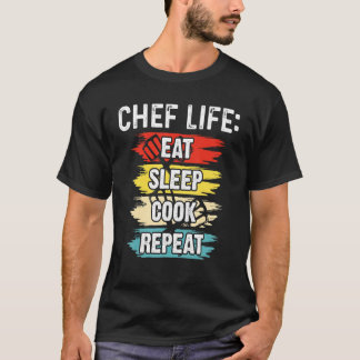 Chef Life Eat Ssov Cook Repeat Cooking Chefs T Shirt