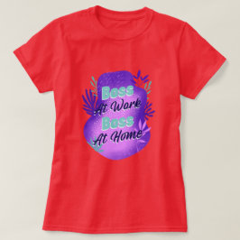 Chef På Jobbet Chef Hemma Arbetsmamma T-shirt