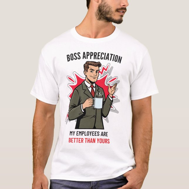 Chef uppskattning Mina anställda är bättre än du T Shirt (Framsida)