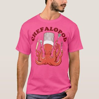 Chefalopod Octopus Kitchen Chef T Shirt