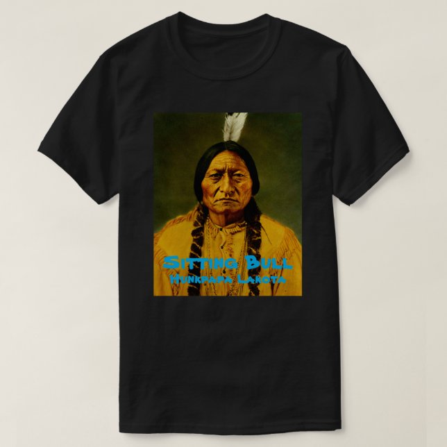 Chefen för anpassningsbar, Sitta Bull Native India T Shirt (Design framsida)