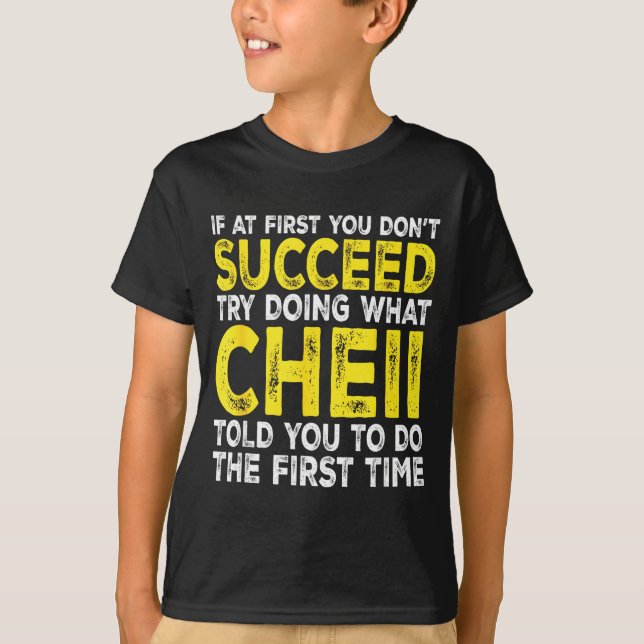Cheii - If At First You Don't Succeed Try Doing Wh T Shirt (Framsida)