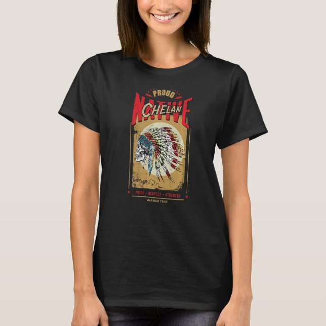 Chelan Native Indian Warrior Tribe Proud T Shirt (Framsida)