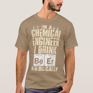 Chemical Engineer Beer Periodically Engineering T- T Shirt