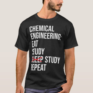 Chemical Engineering Eat Study Sviloverksmotor T Shirt