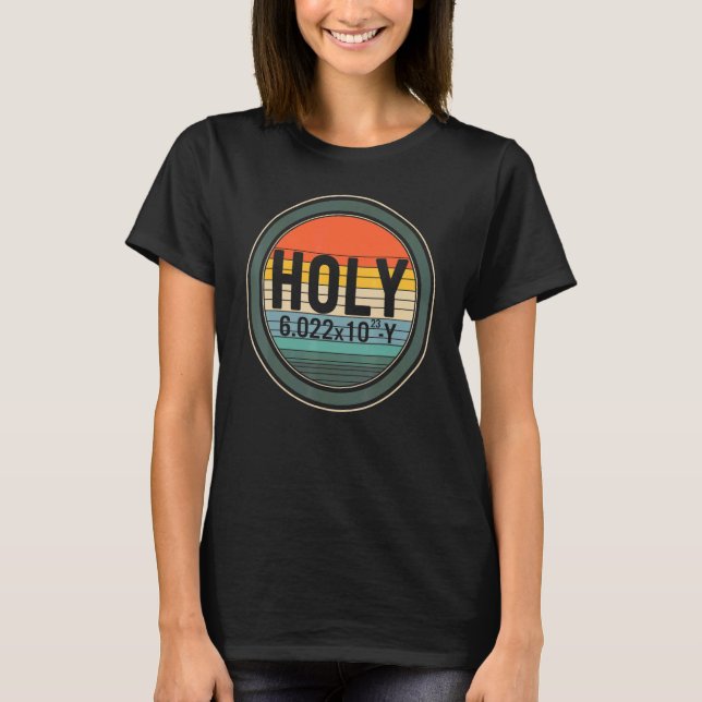 Chemical Pun Inslag Heliga 6 0022x1023 Y Mole Avog T Shirt (Framsida)