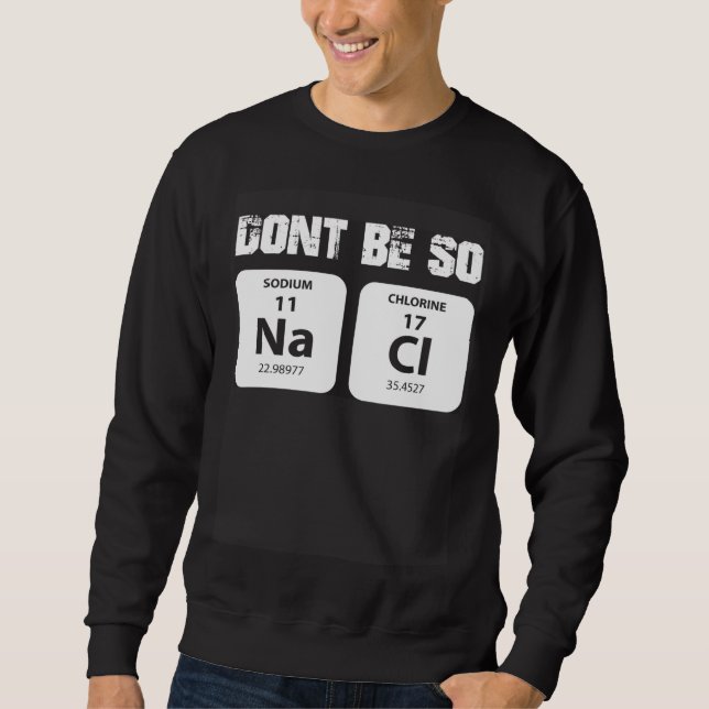 Chemie word game not so salty sodium chloride NaCl Lång Ärmad Tröja (Framsida)