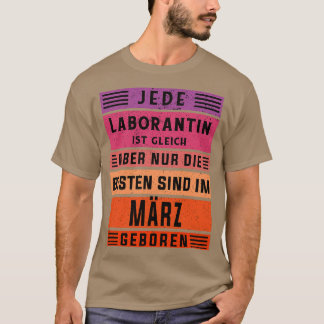 Chemist Birthday March Born Laboratant T Shirt