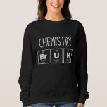 Chemistry Bruh Funny Periodic Bord Science Scient T Shirt<br><div class="desc">Chemistry Bruh Funny Periodic Bord Science Scientist Humor</div>