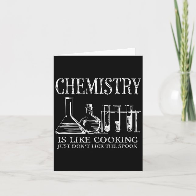 Chemistry Is Like Cooking Just Don't Lick The Son  Kort (Framsida)