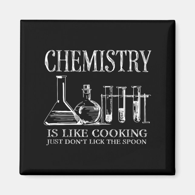 Chemistry Is Like Cooking Just Don't Lick The Son  Magnet (Framsidan)