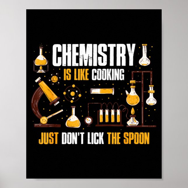 Chemistry Is Like Cooking Just Don't Lick The Son  Poster (Framsidan)