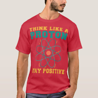 Chemistry Physics Teacher Positive Motivation Insp T Shirt