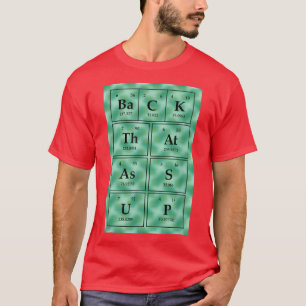 Chemistry Pun Funny Science Periodic Bord Chemist T Shirt