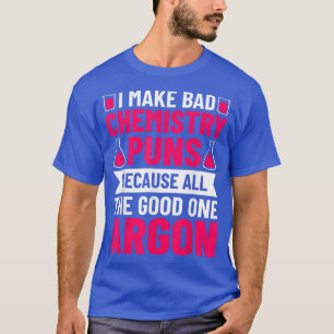 Chemistry Puns Chemist Chemistry Älskare Science S T Shirt
