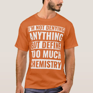 Chemistry Science Chemist Funny Laboratory T Shirt