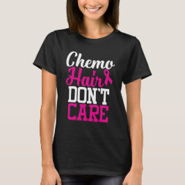 Chemo Hair bryr sig inte| Bröstcancer - offert T Shirt