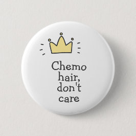 Chemo-hår, bry dig inte! Cute Fighting Cancer Knapp