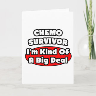 Chemo Survivor..Big Deal Kort