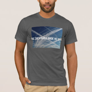 Chemtrails! T-shirt