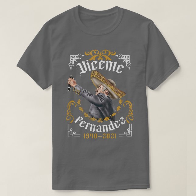 Chente Vicente Fernandez Pero Sigo Siendo El Rey T Shirt (Design framsida)