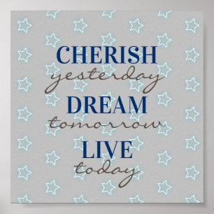 Cherish igår Dream imorgon Live idag Poster