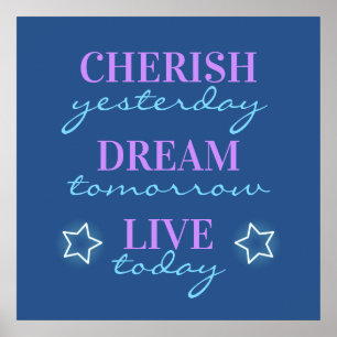 Cherish igår Dream imorgon Live idag Poster