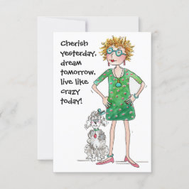 Cherish igår, drömma imorgon, leva som galet