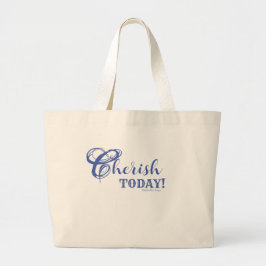 Cherish Today! Jumbo Tote Tygkasse