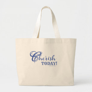 Cherish Today! Jumbo Tote Tygkasse