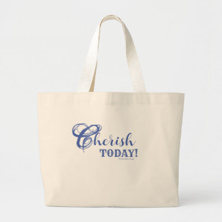 Cherish Today! Jumbo Tote Tygkasse
