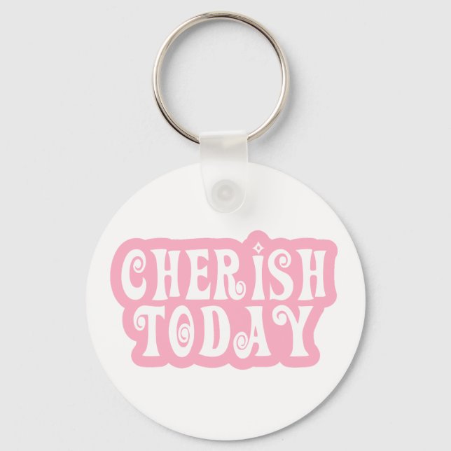 Cherish Today Nyckelring (Framsida)