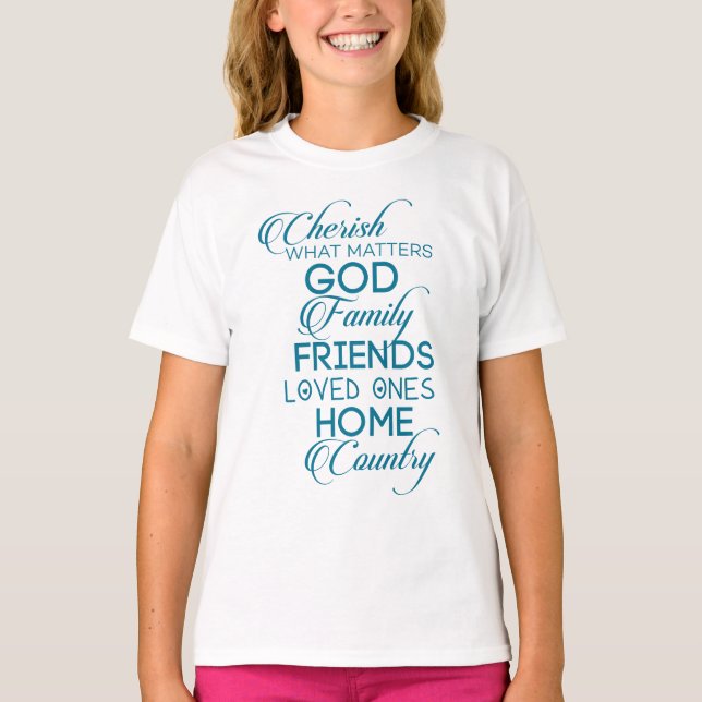 Cherish What Matters Teal T Shirt (Framsida)