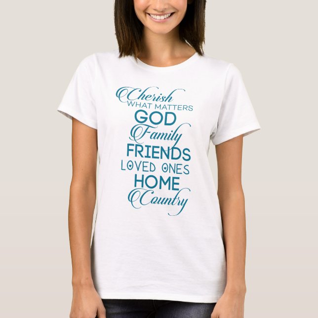 Cherish What Matters Teal T Shirt (Framsida)