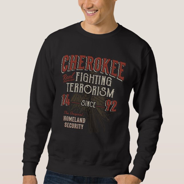 Cherokee Fighting Terrorism Since 1492 Native Amer Lång Ärmad Tröja (Framsida)
