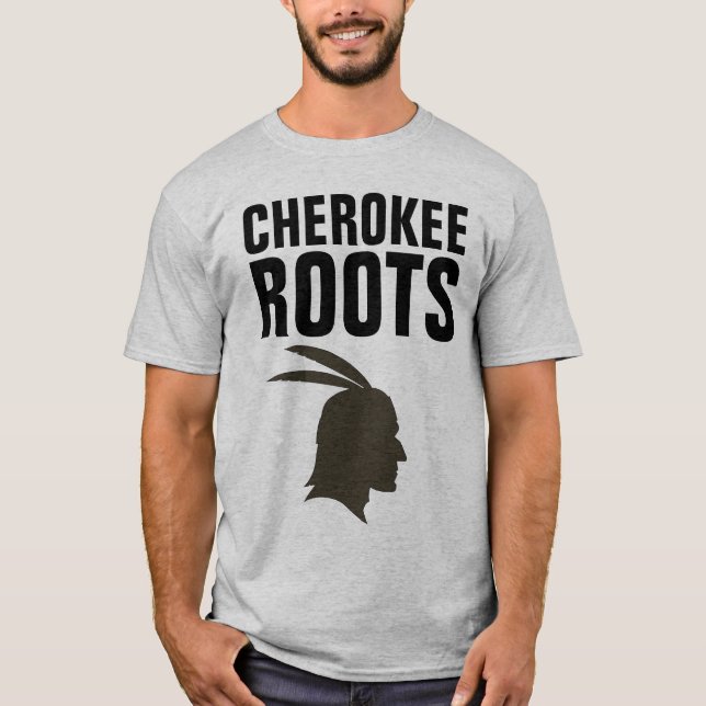 CHEROKEE INDIAN ROOTS T-Shirts (Framsida)