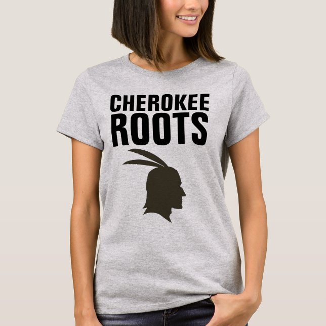 CHEROKEE INDIAN ROOTS T-Shirts (Framsida)