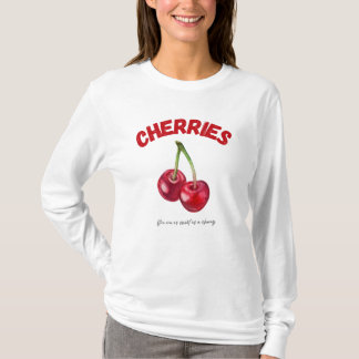 Cherry Desing, you are as sweet as a cherry T Shirt