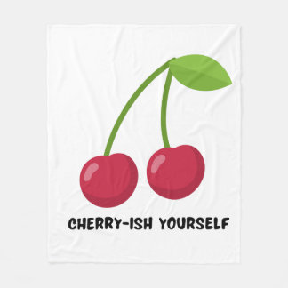 Cherry-ish Yourself self Love quote Fleecefilt