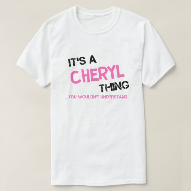 Cheryl sak skulle du inte förstå t shirt (Design framsida)