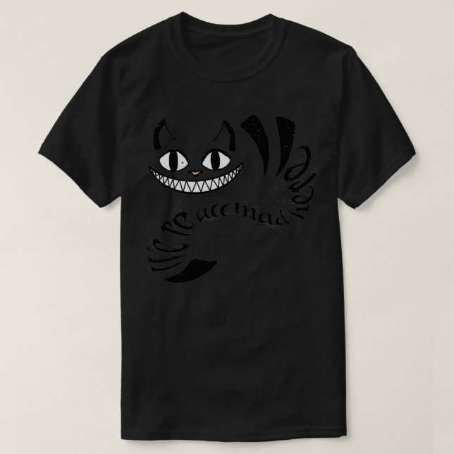 Cheshire Cat alla var galna här T Shirt (Design framsida)