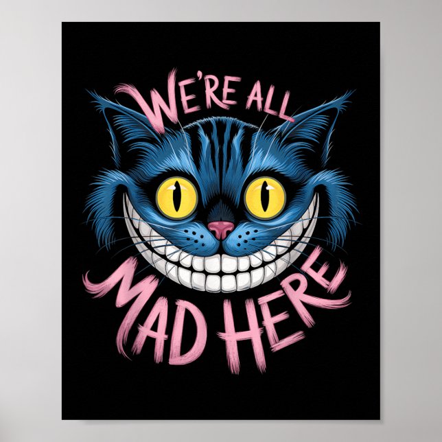 Cheshire Cat Vi Är Alla Galna Här Wonderland Fans  Poster (Framsidan)