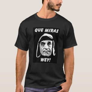 Chespirito "Que Miras Wey" T-tröja Tee