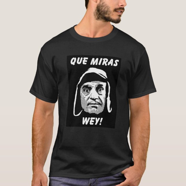 Chespirito "Que Miras Wey" T-tröja Tee (Framsida)