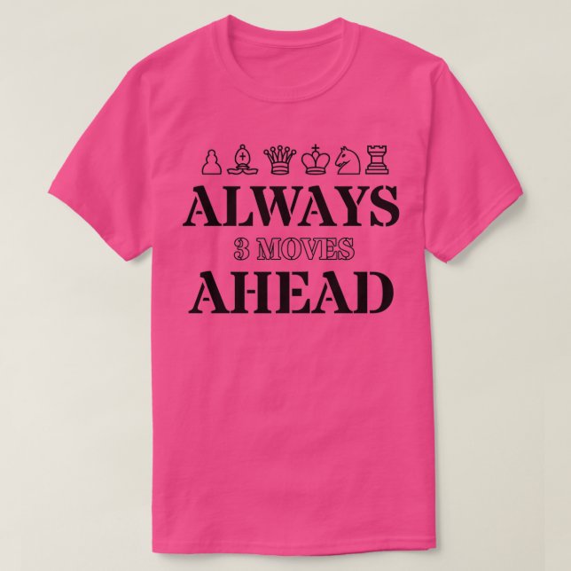 Chess Always 3 Moves Ahead Board Game Älskare Gift T Shirt (Design framsida)