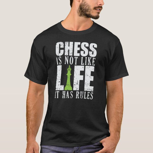 Chess är inte som Life det har Regler T Shirt (Framsida)