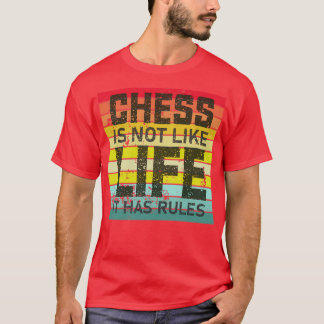 Chess är inte som livet det har regler t shirt
