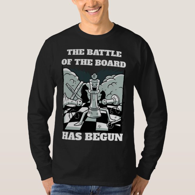 Chess Battle Saying The Battle of the board has be T Shirt (Framsida)